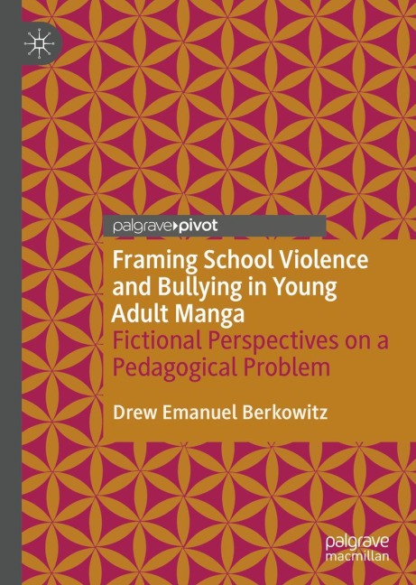 Framing School Violence and Bullying in Young Adult Manga: Fictional Perspectives on a Pedagogical Problem