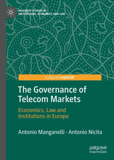 The Governance of Telecom Markets: Economics, Law and Institutions in Europe