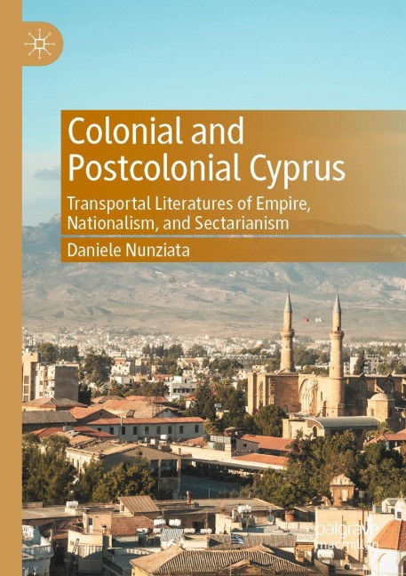 Colonial and Postcolonial Cyprus: Transportal Literatures of Empire, Nationalism, and Sectarianism