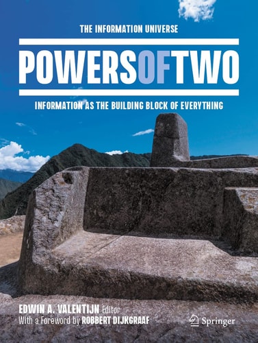 Powers of Two The Information Universe — Information as the Building Block of Everything