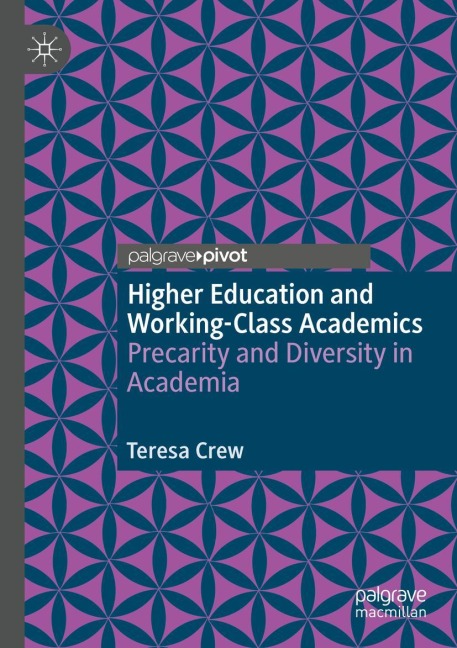 Higher Education and Working-Class Academics: Precarity and Diversity in Academia