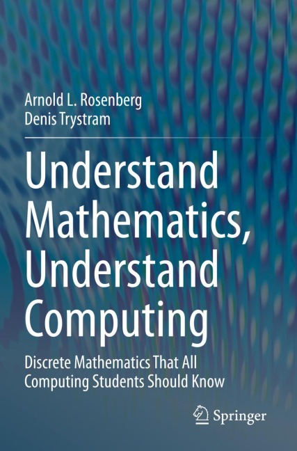 Understand Mathematics, Understand Computing: Discrete Mathematics That All Computing Students Should Know