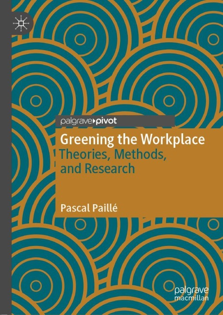 Greening the Workplace: Theories, Methods, and Research