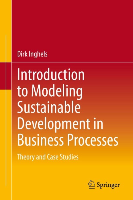 Introduction to Modeling Sustainable Development in Business Processes: Theory and Case Studies