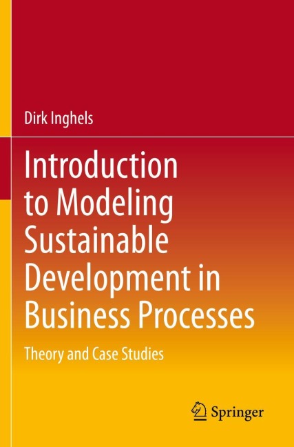 Introduction to Modeling Sustainable Development in Business Processes: Theory and Case Studies