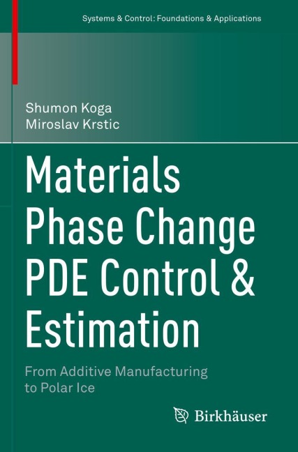 Materials Phase Change PDE Control & Estimation: From Additive Manufacturing to Polar Ice