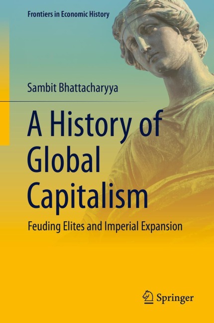 A History of Global Capitalism: Feuding Elites and Imperial Expansion