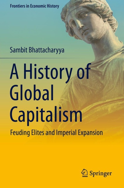 A History of Global Capitalism: Feuding Elites and Imperial Expansion