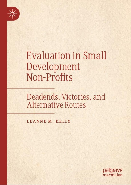 Evaluation in Small Development Non-Profits: Deadends, Victories, and Alternative Routes
