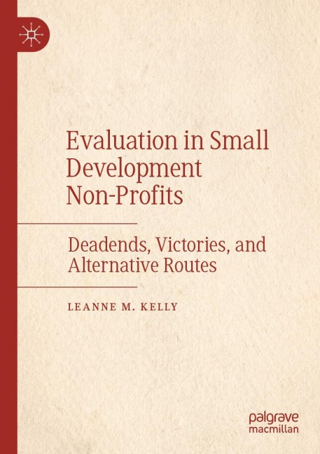 Evaluation in Small Development Non-Profits: Deadends, Victories, and Alternative Routes