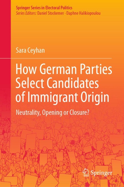 How German Parties Select Candidates of Immigrant Origin: Neutrality, Opening or Closure?
