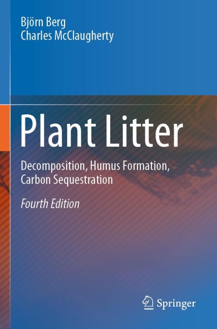 Plant Litter: Decomposition, Humus Formation, Carbon Sequestration