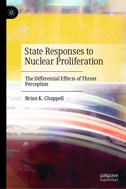 State Responses to Nuclear Proliferation: The Differential Effects of Threat Perception