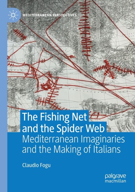 The Fishing Net and the Spider Web: Mediterranean Imaginaries and the Making of Italians