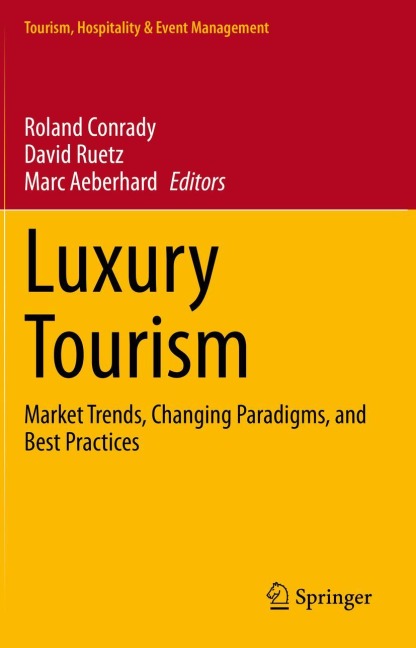 Luxury Tourism: Market Trends, Changing Paradigms, and Best Practices
