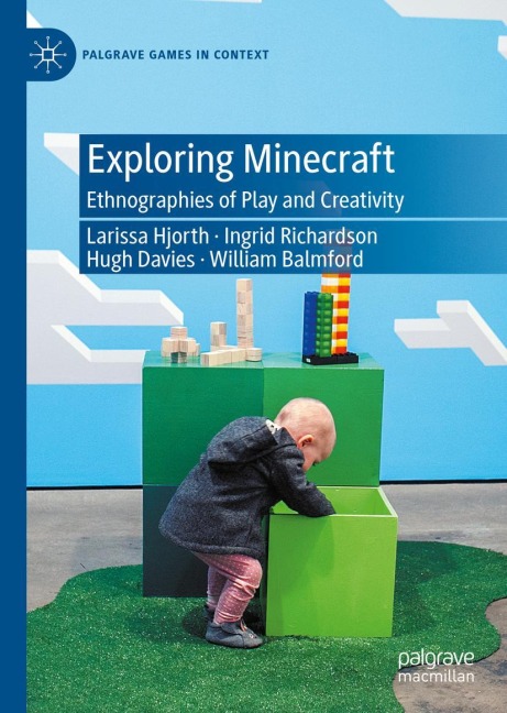 Exploring Minecraft: Ethnographies of Play and Creativity