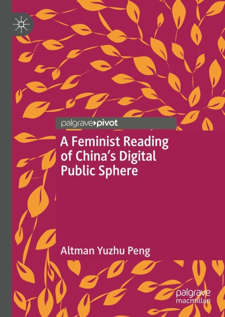 A Feminist Reading of Chinas Digital Public Sphere