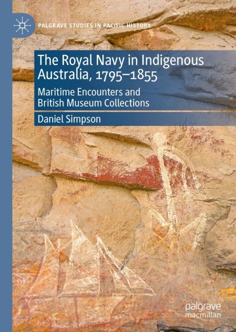 The Royal Navy in Indigenous Australia, 1795-1855: Maritime Encounters and British Museum Collections