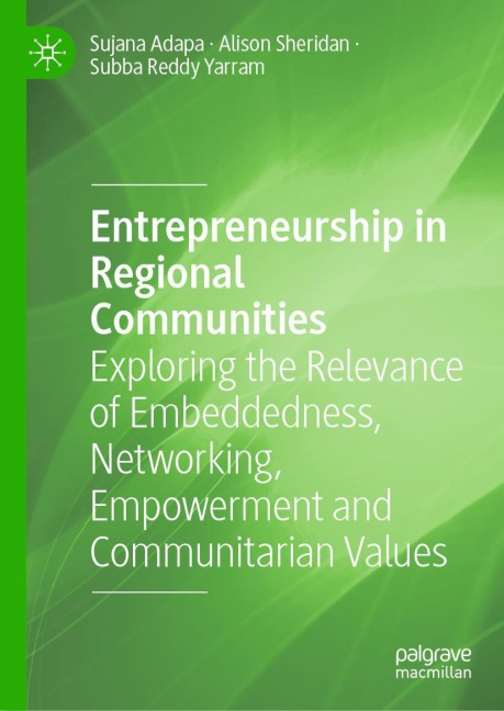 Entrepreneurship in Regional Communities: Exploring the Relevance of Embeddedness, Networking, Empowerment and Communitarian Values