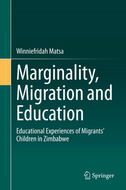 Marginality, Migration and Education: Educational Experiences of Migrants Children in Zimbabwe