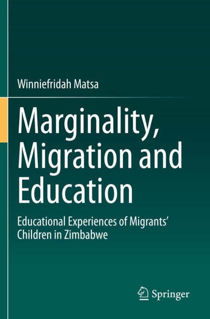 Marginality, Migration and Education: Educational Experiences of Migrants Children in Zimbabwe