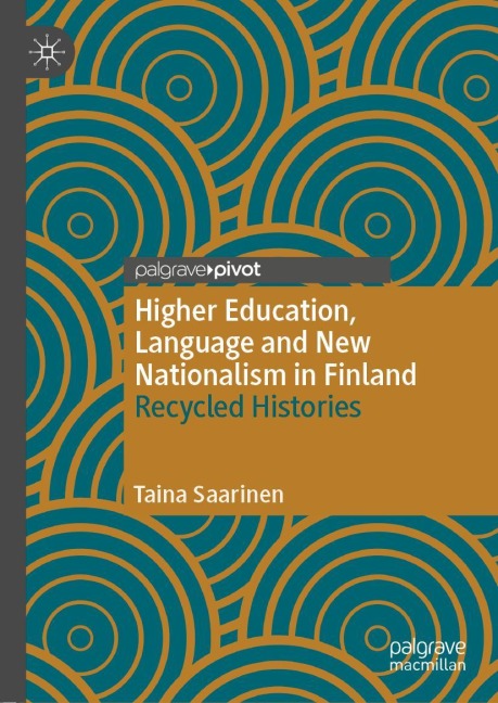 Higher Education, Language and New Nationalism in Finland: Recycled Histories