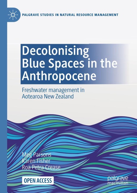 Decolonising Blue Spaces in the Anthropocene: Freshwater management in Aotearoa New Zealand
