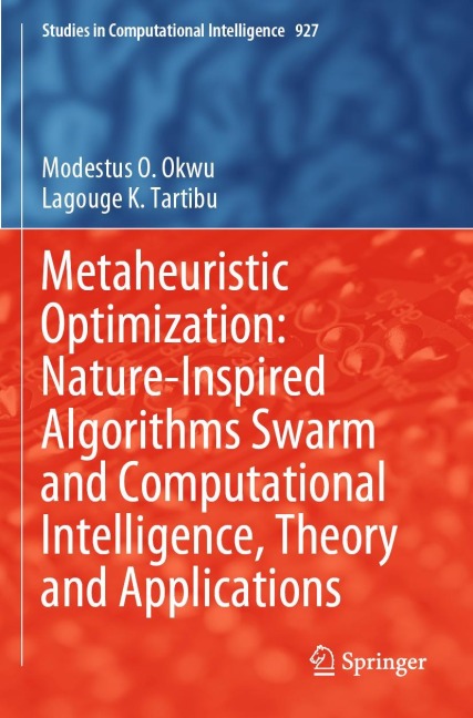 Metaheuristic Optimization: Nature-Inspired Algorithms Swarm and Computational Intelligence, Theory and Applications