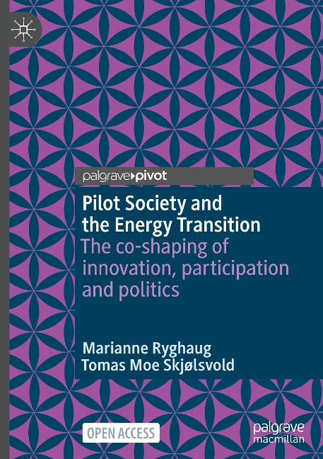 Pilot Society and the Energy Transition: The co-shaping of innovation, participation and politics