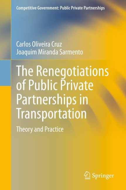The Renegotiations of Public Private Partnerships in Transportation: Theory and Practice