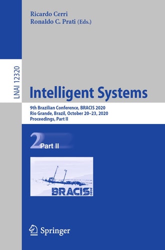 Intelligent Systems 9th Brazilian Conference, BRACIS 2020, Rio Grande, Brazil, October 20–23, 2020, Proceedings, Part II