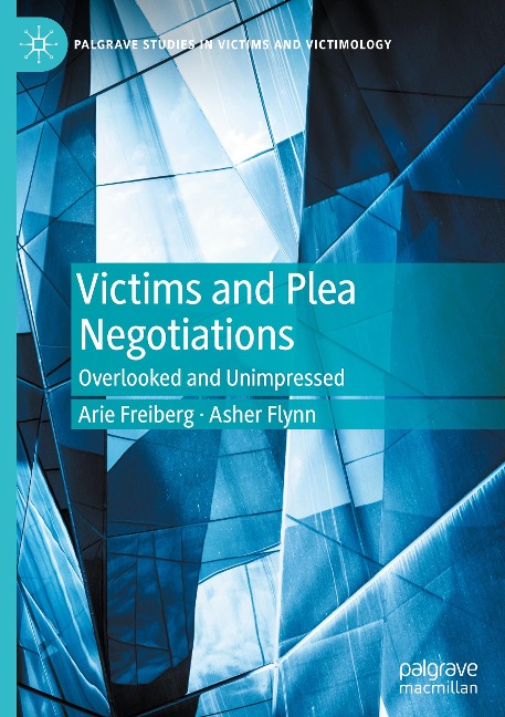 Victims and Plea Negotiations: Overlooked and Unimpressed