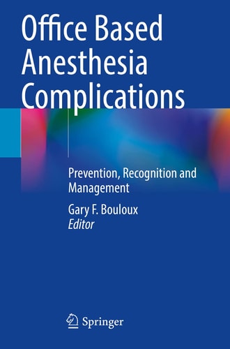 Office Based Anesthesia Complications Prevention, Recognition and Management