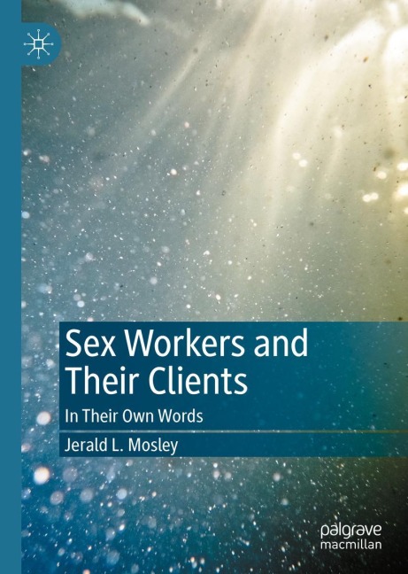 Sex Workers and Their Clients In Their Own Words
