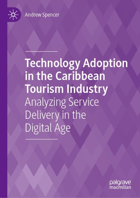 Technology Adoption in the Caribbean Tourism Industry: Analyzing Service Delivery in the Digital Age