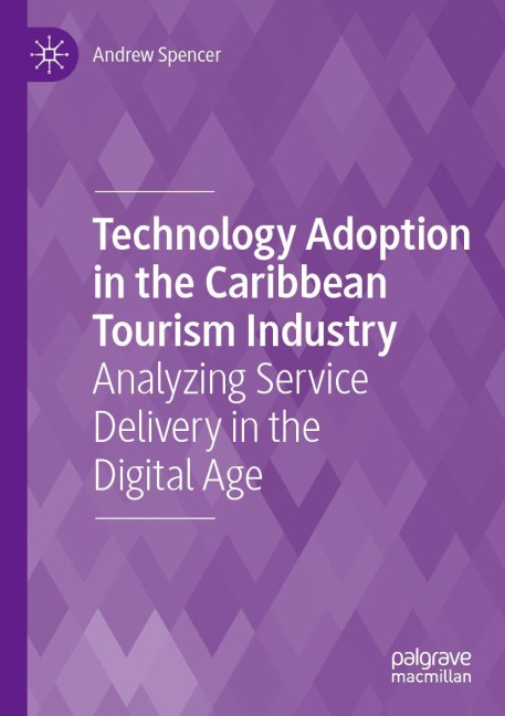 Technology Adoption in the Caribbean Tourism Industry: Analyzing Service Delivery in the Digital Age