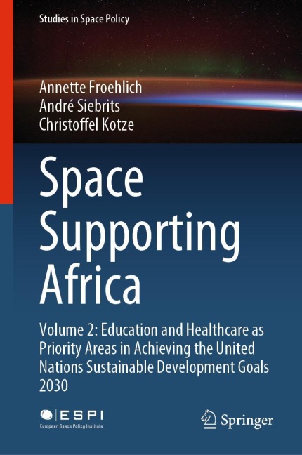 Space Supporting Africa: Volume 2: Education and Healthcare as Priority Areas in Achieving the United Nations Sustainable Development Goals 2030
