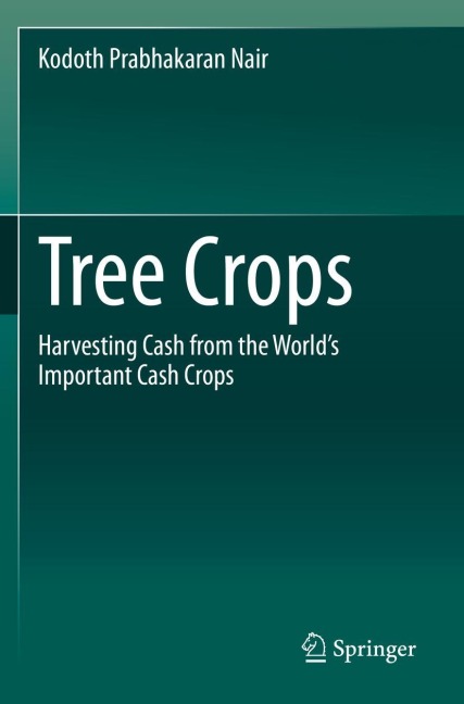 Tree Crops: Harvesting Cash from the Worlds Important Cash Crops