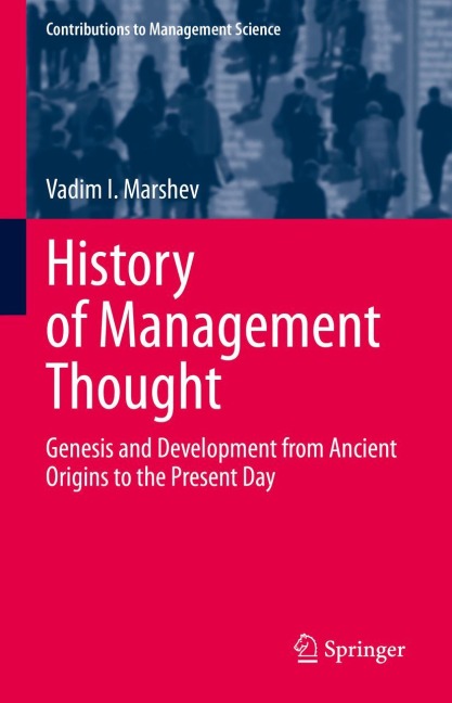 History of Management Thought: Genesis and Development from Ancient Origins to the Present Day