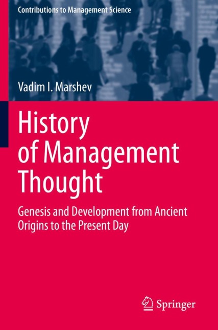 History of Management Thought: Genesis and Development from Ancient Origins to the Present Day