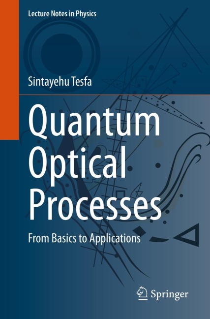Quantum Optical Processes: From Basics to Applications