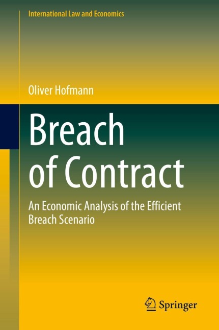 Breach of Contract: An Economic Analysis of the Efficient Breach Scenario