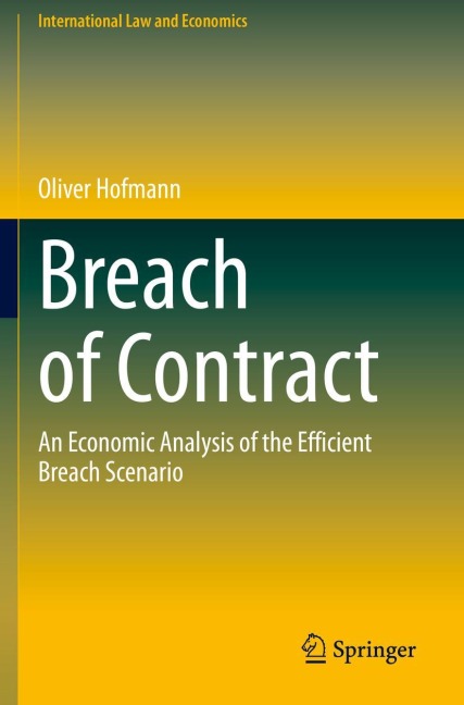 Breach of Contract: An Economic Analysis of the Efficient Breach Scenario