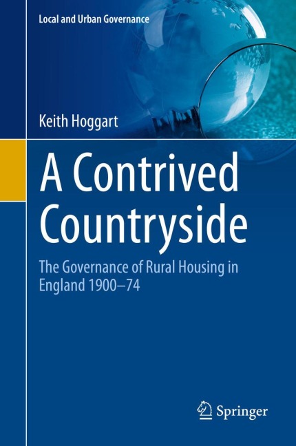 A Contrived Countryside: The Governance of Rural Housing in England 1900-74