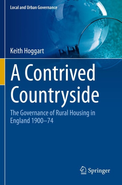 A Contrived Countryside: The Governance of Rural Housing in England 1900-74
