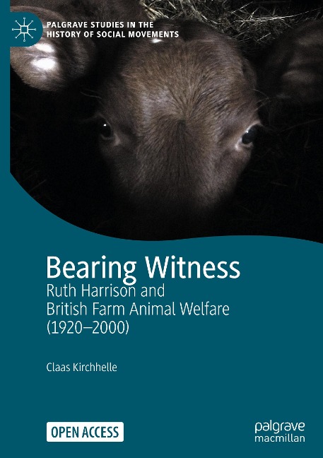 Bearing Witness: Ruth Harrison and British Farm Animal Welfare (1920-2000)