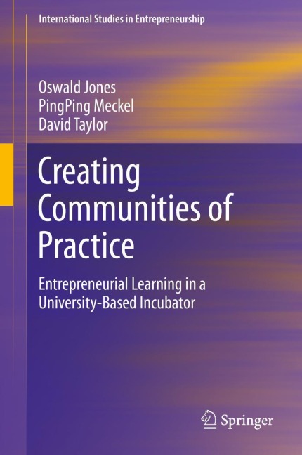Creating Communities of Practice: Entrepreneurial Learning in a University-Based Incubator