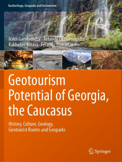 Geotourism Potential of Georgia, the Caucasus: History, Culture, Geology, Geotourist Routes and Geoparks