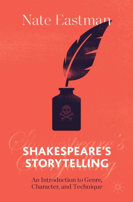 Shakespeares Storytelling: An Introduction to Genre, Character, and Technique