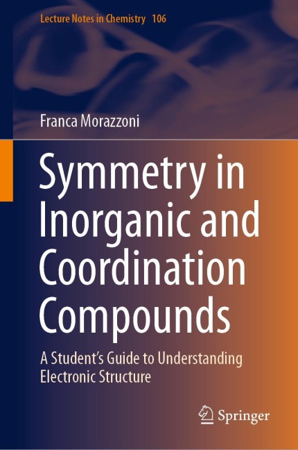 Symmetry in Inorganic and Coordination Compounds: A Students Guide to Understanding Electronic Structure